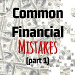 Dennis Fritz’s Common Financial Mistakes (Part 1)
