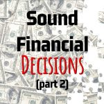 Dennis Fritz’s Key Points On How To Make Sound Financial Decisions (Part 2)